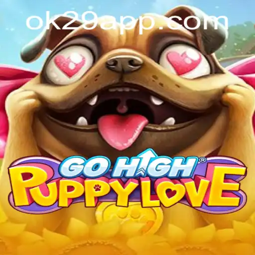 Discover the Exciting World of GoHighPuppyLove: The Ultimate Gaming Experience with OK29
